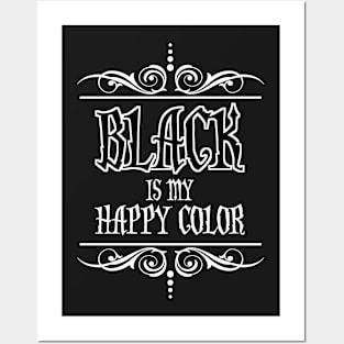 BLACK Is My Happy Color Posters and Art